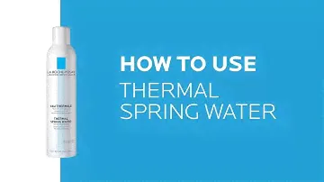 How to use Thermal Spring Water | La Roche-Posay (NEW)